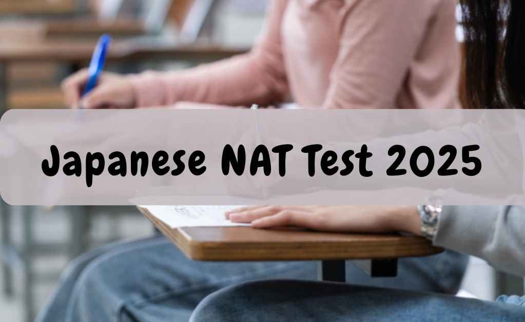 Japanese+NAT+Test++2025+%E2%80%93+Complete+Schedule+%26+Details